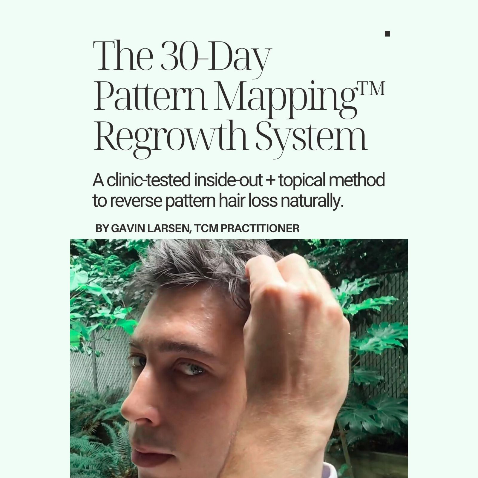 The 30-Day Pattern Mapping™ Regrowth System: A clinic-tested inside-out + topical method to reverse pattern hair loss naturally.